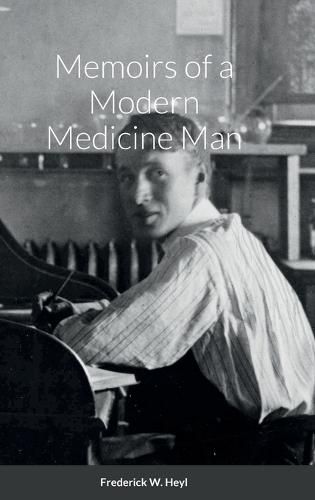 Cover image for Memoirs of a Modern Medicine Man