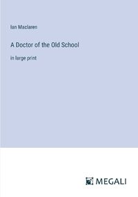 Cover image for A Doctor of the Old School