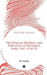 Cover image for The Popular Religion and Folk-Lore of Northern India, Vol. II (of 2)