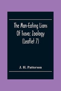 Cover image for The Man-Eating Lions Of Tsavo; Zoology (Leaflet 7)