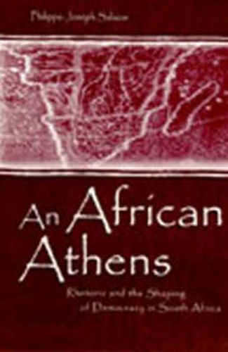 Cover image for An African Athens: Rhetoric and the Shaping of Democracy in South Africa