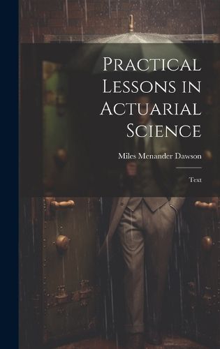 Practical Lessons in Actuarial Science