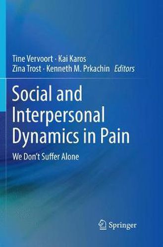 Cover image for Social and Interpersonal Dynamics in Pain: We Don't Suffer Alone