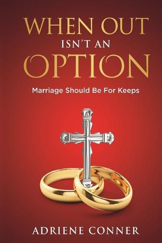 Cover image for When Out Isn't an Option Marriage Should Be for Keeps