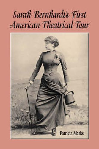 Sarah Bernhardt's First American Theatrical Tour, 1880-1881