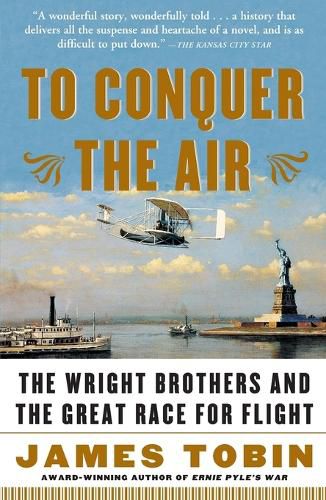 Cover image for To Conquer the Air: The Wright Brothers and the Great Race for Flight