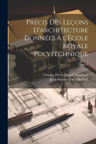 Cover image for Précis des leçons d'architecture données à l'École royale polytechnique; Tome 2