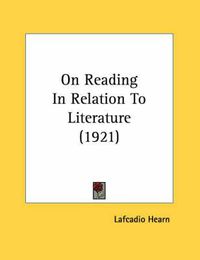 Cover image for On Reading in Relation to Literature (1921)