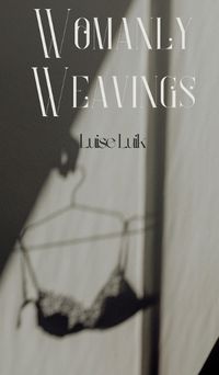 Cover image for Womanly Weavings