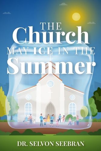 Cover image for The Church May Ice in the Summer