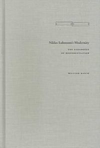 Cover image for Niklas Luhmann's Modernity: The Paradoxes of Differentiation