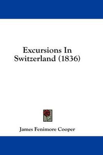 Cover image for Excursions in Switzerland (1836)