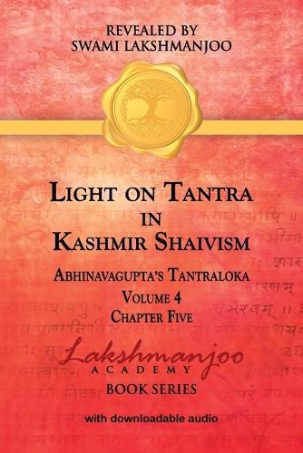 Cover image for Light on Tantra in Kashmir Shaivism - Volume 4 - Chapter Five