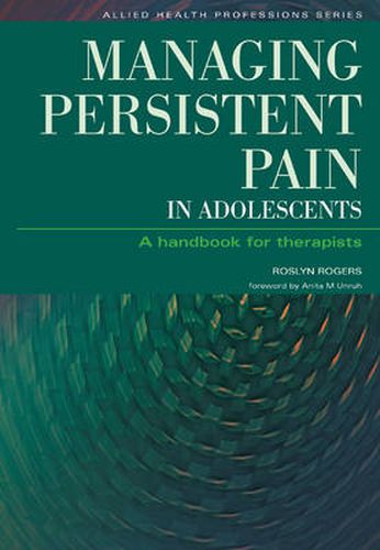 Cover image for Managing Persistent Pain in Adolescents: A handbook for therapists