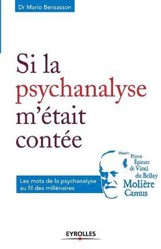 Cover image for Si la psychanalyse m'etait contee: Les mots de la psychanalyse au fil des millenaires