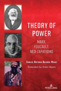 Cover image for Theory of Power: Marx, Foucault, Neo-Zapatismo