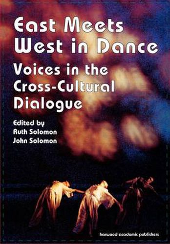 Cover image for East Meets West in Dance: Voices in the Cross-Cultural Dialogue