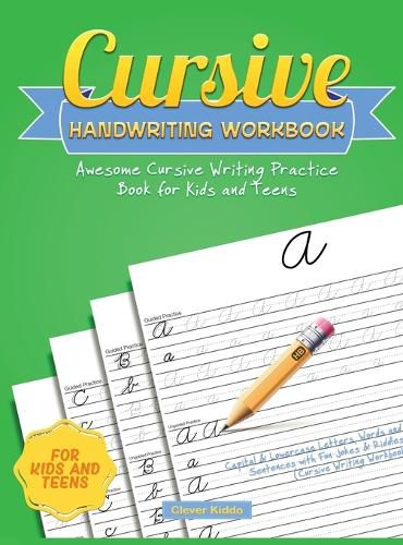 Cover image for Cursive Handwriting Workbook: Awesome Cursive Writing Practice Book for Kids and Teens - Capital & Lowercase Letters, Words and Sentences with Fun Jokes & Riddles