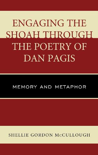 Cover image for Engaging the Shoah through the Poetry of Dan Pagis: Memory and Metaphor