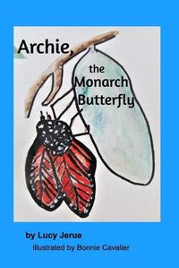 Cover image for Archie the Monarch Butterfly