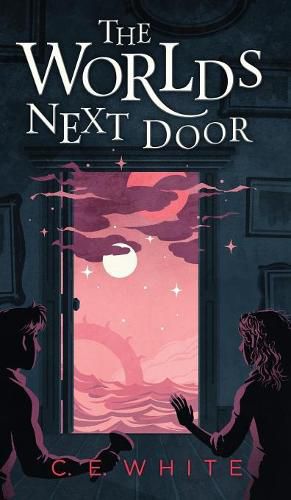 The Worlds Next Door: A mysterious old house. Another world. A terrifying enemy.