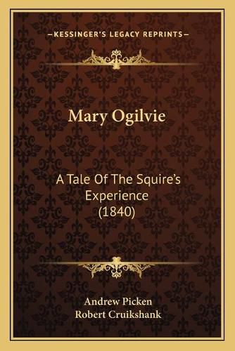 Mary Ogilvie: A Tale of the Squireacentsa -A Centss Experience (1840)