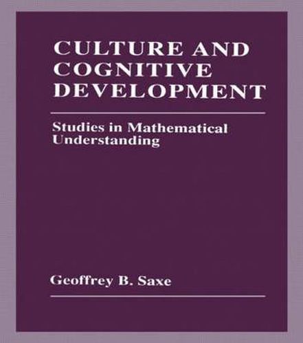 Cover image for Culture and Cognitive Development: Studies in Mathematical Understanding