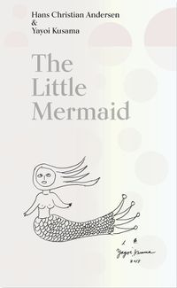 Cover image for The Little Mermaid: A Fairy Tale of Infinity and Love Forever