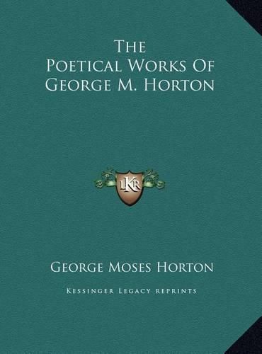 The Poetical Works of George M. Horton