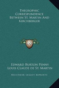 Cover image for Theosophic Correspondence Between St. Martin and Kirchberger