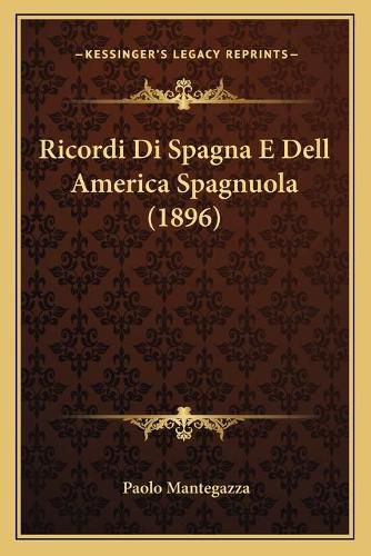 Cover image for Ricordi Di Spagna E Dell America Spagnuola (1896)