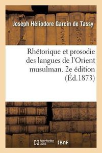 Cover image for Rhetorique Et Prosodie Des Langues de l'Orient Musulman. 2e Edition: A l'Usage Des Eleves de l'Ecole Speciale Des Langues Orientales Vivantes