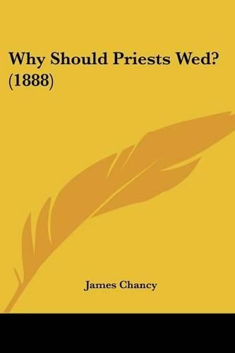 Cover image for Why Should Priests Wed? (1888)