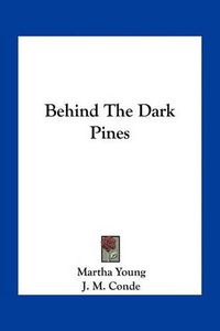 Cover image for Behind the Dark Pines