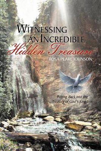 Cover image for Witnessing An Incredible Hidden Treasure: Putting Back into the Treasury of God's Kingdom