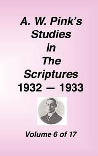 Cover image for A. W. Pink's Studies in the Scriptures, Volume 06