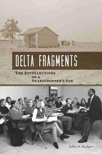 Cover image for Delta Fragments: The Recollections of a Sharecropper's Son