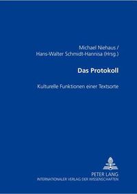 Cover image for Das Protokoll: Kulturelle Funktionen Einer Textsorte