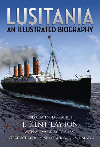 Lusitania: An Illustrated Biography