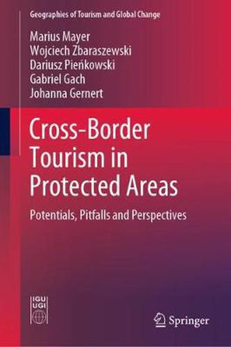 Cross-Border Tourism in Protected Areas: Potentials, Pitfalls and Perspectives