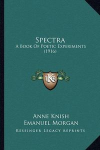 Cover image for Spectra: A Book of Poetic Experiments (1916)