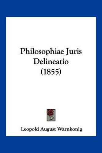 Cover image for Philosophiae Juris Delineatio (1855)