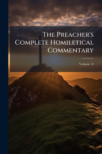 Cover image for The Preacher's Complete Homiletical Commentary