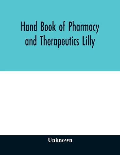 Cover image for Hand book of pharmacy and therapeutics Lilly