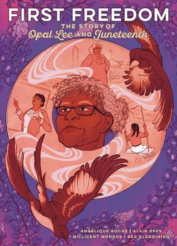 Cover image for The First Freedom: The Story of Opal Lee and Juneteenth
