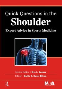 Cover image for Quick Questions in the Shoulder: Expert Advice in Sports Medicine