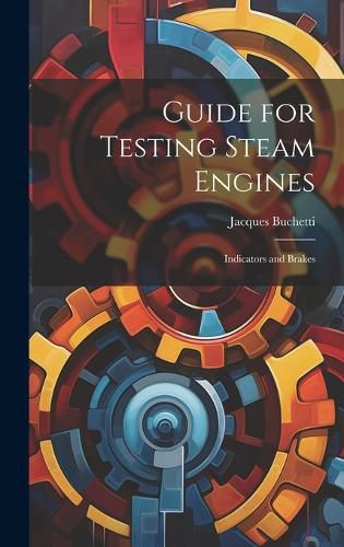 Cover image for Guide for Testing Steam Engines