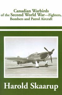 Cover image for Canadian Warbirds of the Second World War: Fighters, Bombers and Patrol Aircraft