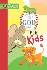 Cover image for Little God Time for Kids, A: 365 Daily Devotions