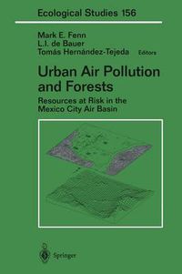 Cover image for Urban Air Pollution and Forests: Resources at Risk in the Mexico City Air Basin